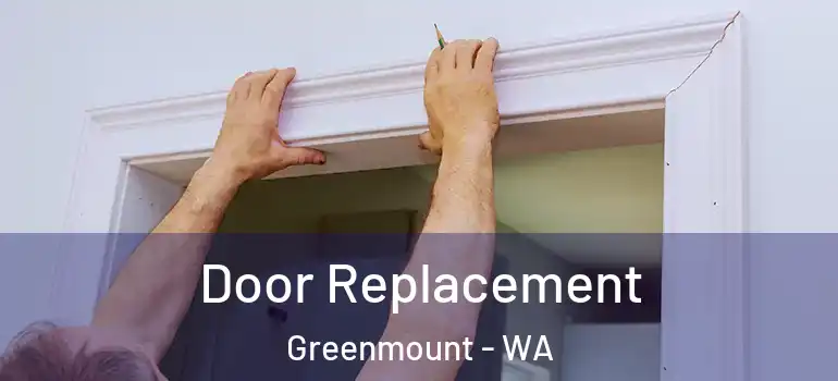 Door Replacement Greenmount - WA