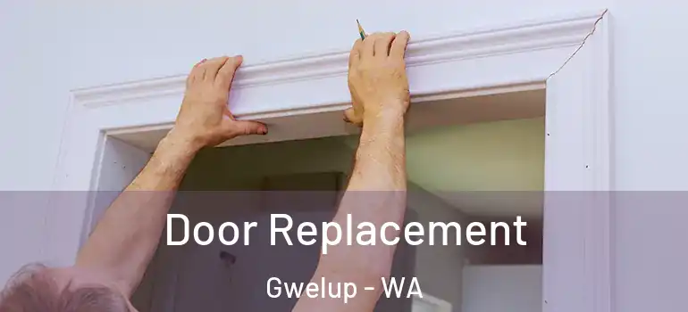  Door Replacement Gwelup - WA