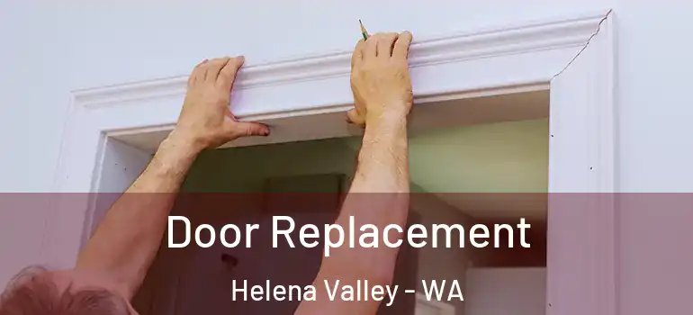 Door Replacement Helena Valley - WA