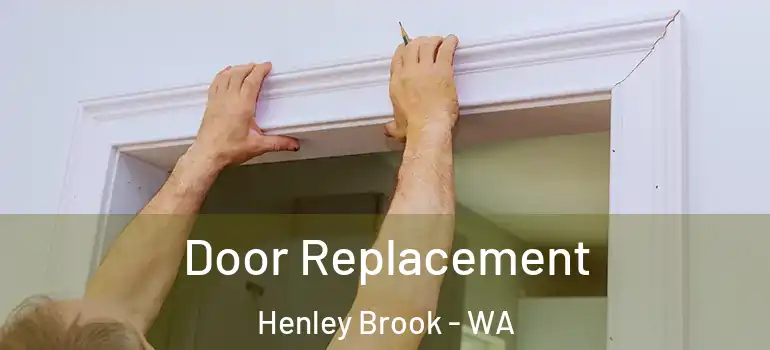  Door Replacement Henley Brook - WA