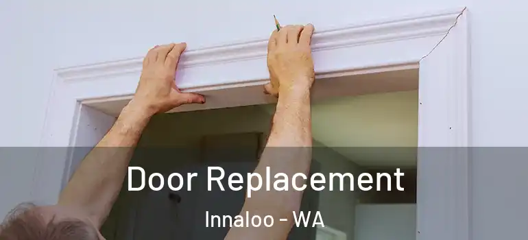 Door Replacement Innaloo - WA