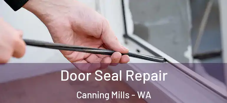  Door Seal Repair Canning Mills - WA