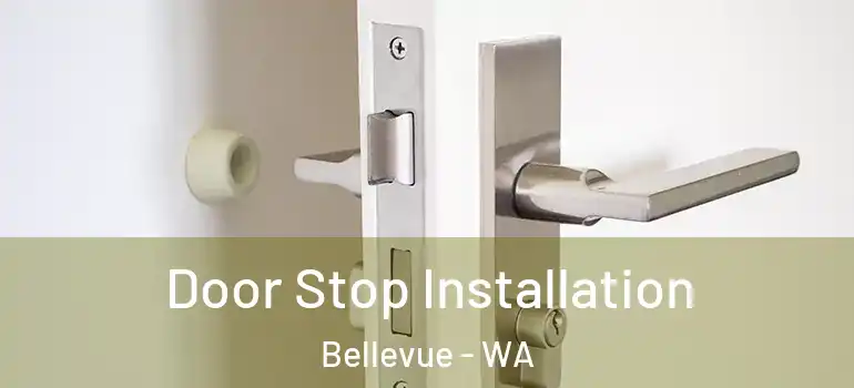 Door Stop Installation Bellevue - WA
