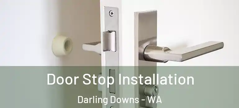 Door Stop Installation Darling Downs - WA