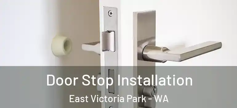  Door Stop Installation East Victoria Park - WA
