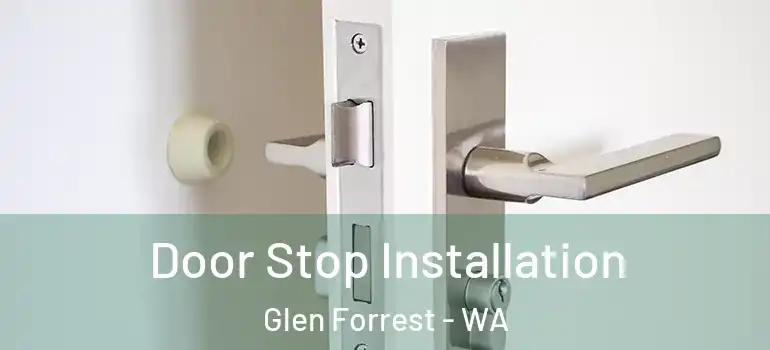  Door Stop Installation Glen Forrest - WA