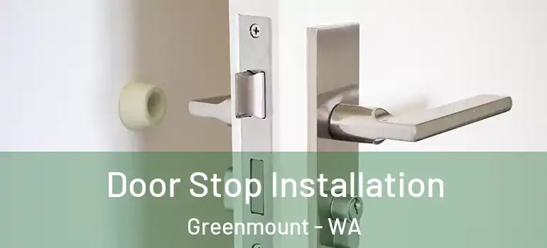 Door Stop Installation Greenmount - WA