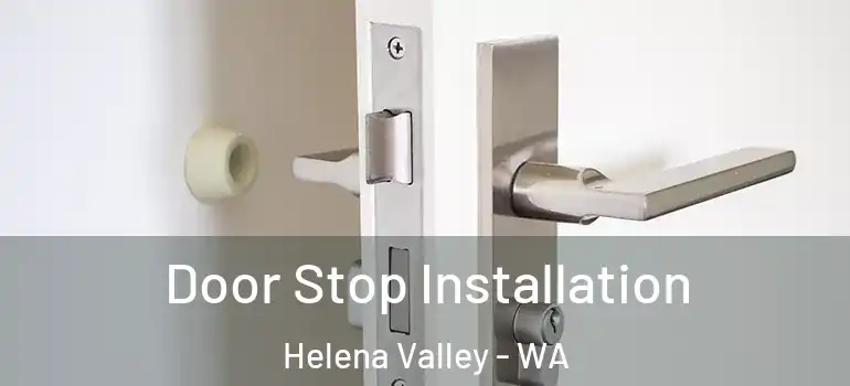  Door Stop Installation Helena Valley - WA