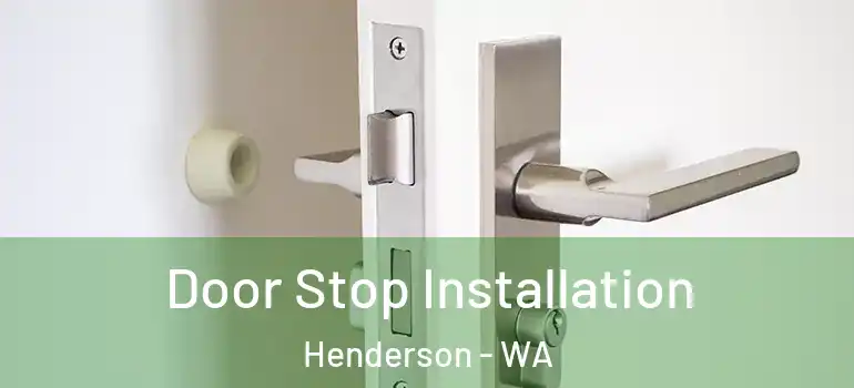 Door Stop Installation Henderson - WA