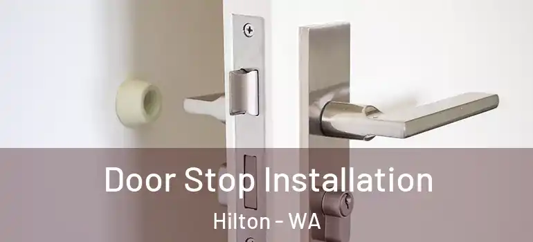  Door Stop Installation Hilton - WA