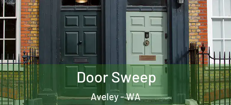  Door Sweep Aveley - WA