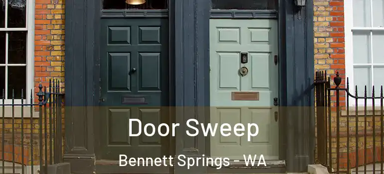 Door Sweep Bennett Springs - WA