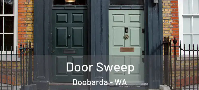  Door Sweep Doobarda - WA
