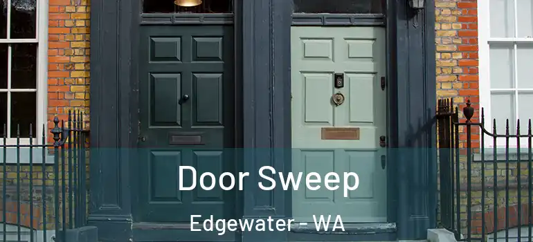 Door Sweep Edgewater - WA