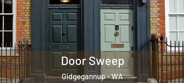 Door Sweep Gidgegannup - WA