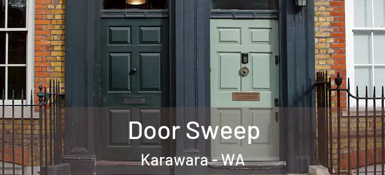  Door Sweep Karawara - WA