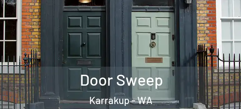  Door Sweep Karrakup - WA