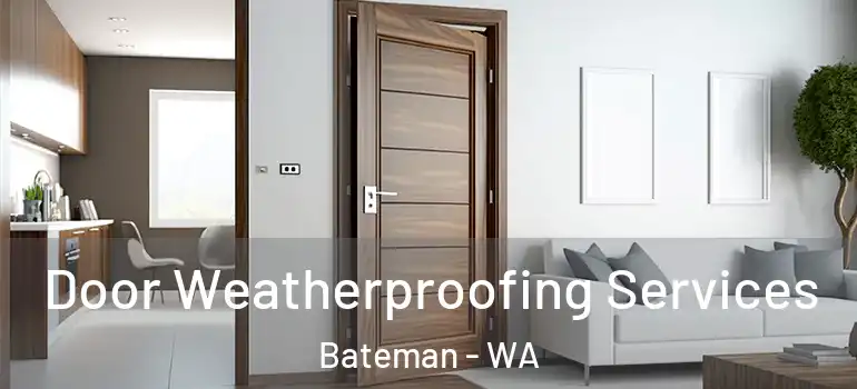  Door Weatherproofing Services Bateman - WA