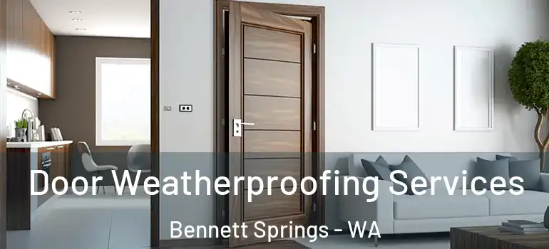 Door Weatherproofing Services Bennett Springs - WA