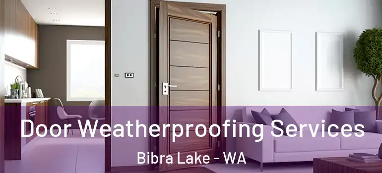  Door Weatherproofing Services Bibra Lake - WA