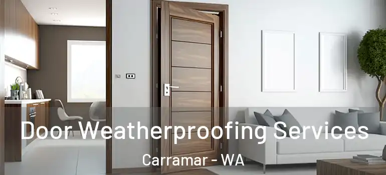 Door Weatherproofing Services Carramar - WA