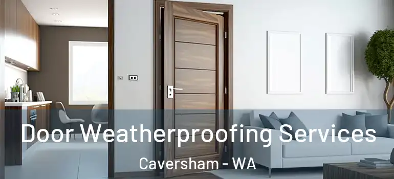  Door Weatherproofing Services Caversham - WA