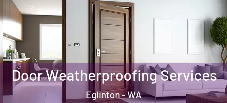  Door Weatherproofing Services Eglinton - WA