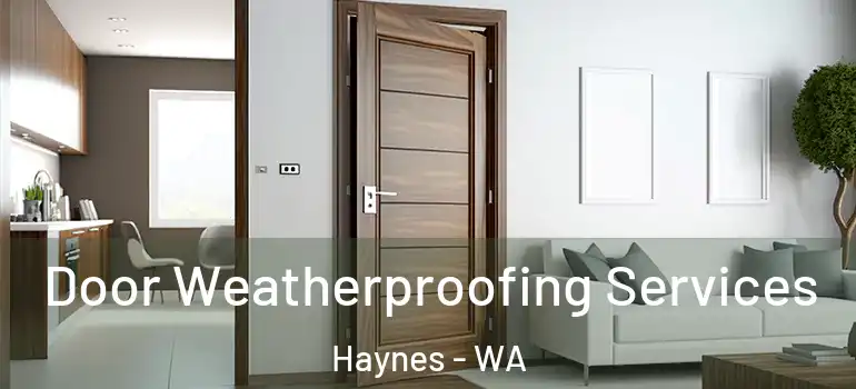 Door Weatherproofing Services Haynes - WA