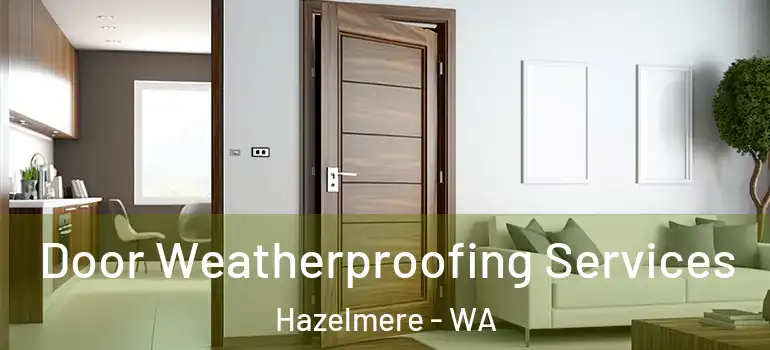  Door Weatherproofing Services Hazelmere - WA