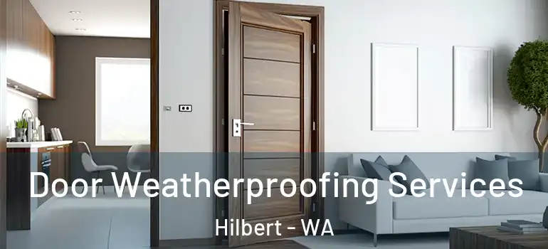 Door Weatherproofing Services Hilbert - WA