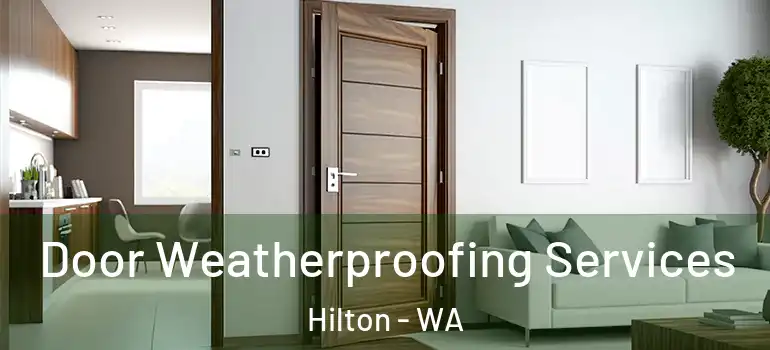 Door Weatherproofing Services Hilton - WA