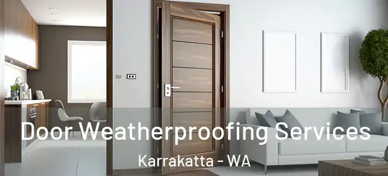 Door Weatherproofing Services Karrakatta - WA