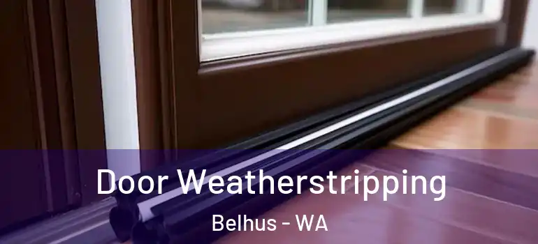  Door Weatherstripping Belhus - WA