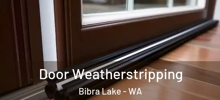 Door Weatherstripping Bibra Lake - WA