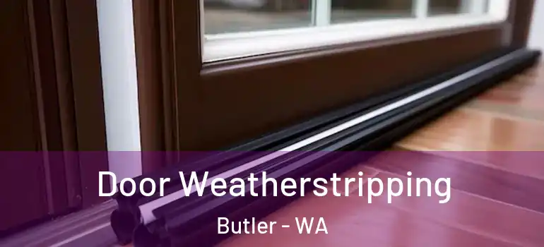  Door Weatherstripping Butler - WA