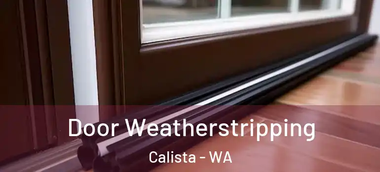  Door Weatherstripping Calista - WA