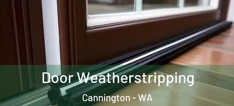  Door Weatherstripping Cannington - WA