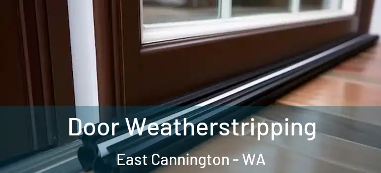 Door Weatherstripping East Cannington - WA