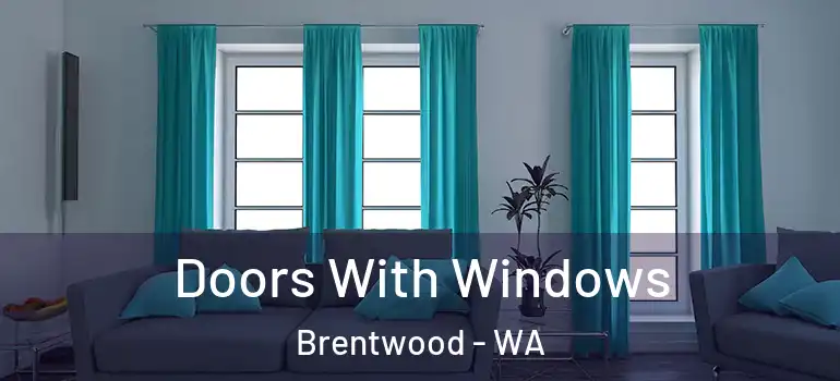  Doors With Windows Brentwood - WA