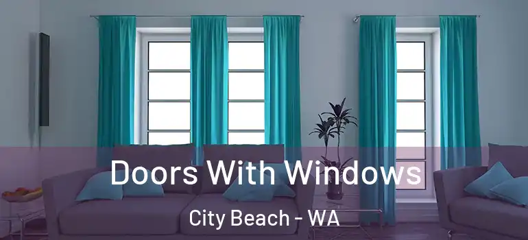  Doors With Windows City Beach - WA