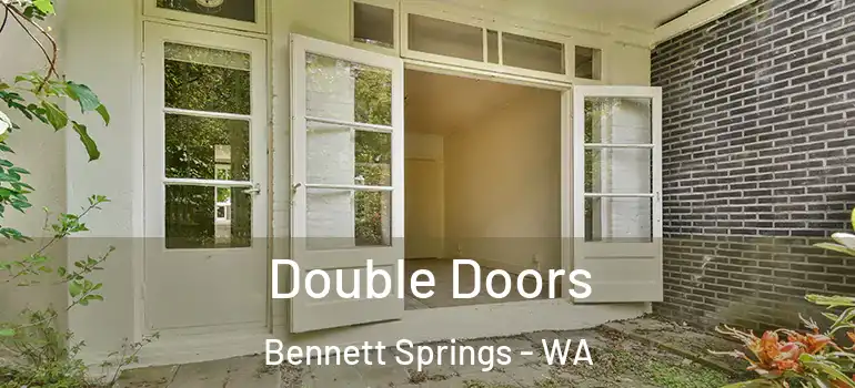  Double Doors Bennett Springs - WA
