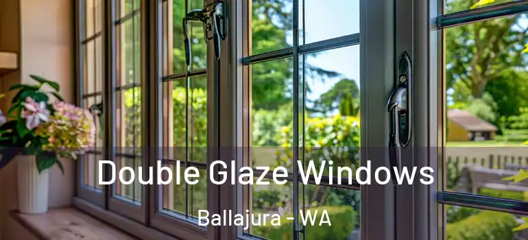 Double Glaze Windows Ballajura - WA