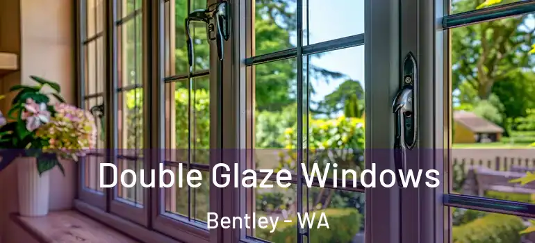  Double Glaze Windows Bentley - WA