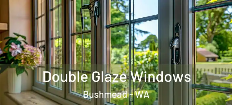  Double Glaze Windows Bushmead - WA
