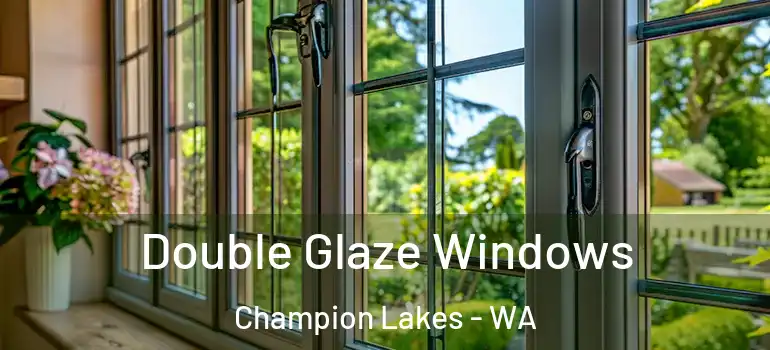 Double Glaze Windows Champion Lakes - WA