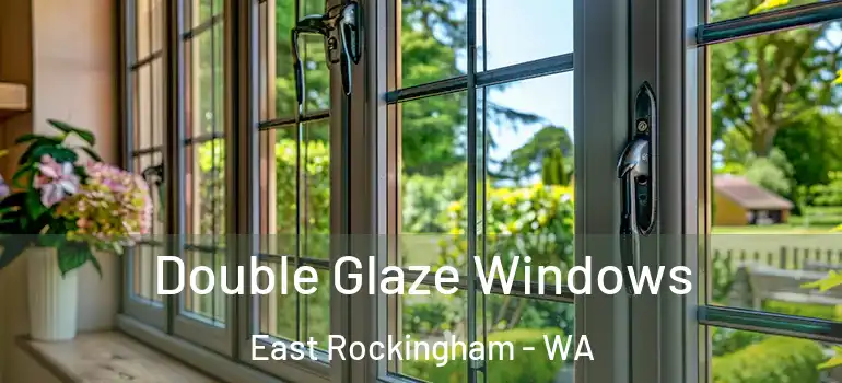 Double Glaze Windows East Rockingham - WA