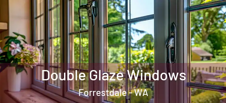 Double Glaze Windows Forrestdale - WA