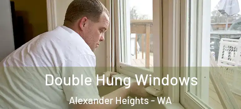 Double Hung Windows Alexander Heights - WA