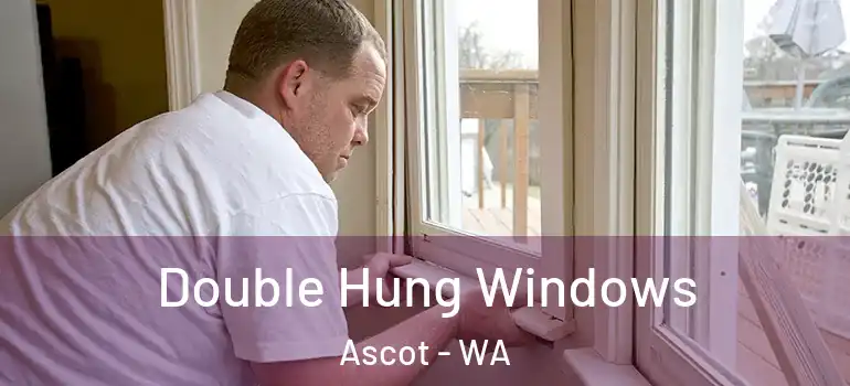  Double Hung Windows Ascot - WA