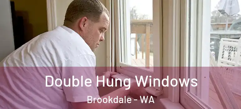 Double Hung Windows Brookdale - WA